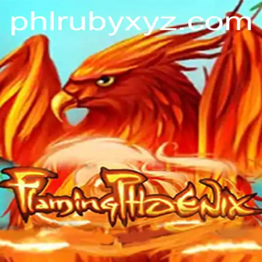 FlamingPhoenix: An Epic Gaming Adventure with PHLRUBY