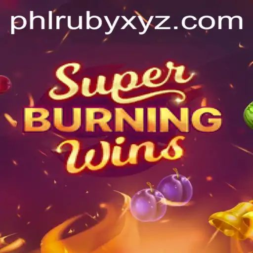Unveiling SuperBurningWins: An Enthralling Gaming Experience with PHLRUBY